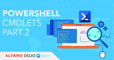 PowerShell Cmdlets: What they are and how to use them – Part 2