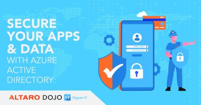 How to Secure Your Apps and Data with Azure Active Directory