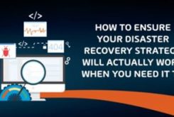 How to Ensure Your Disaster Recovery Strategy Will Actually Work When You Need It to