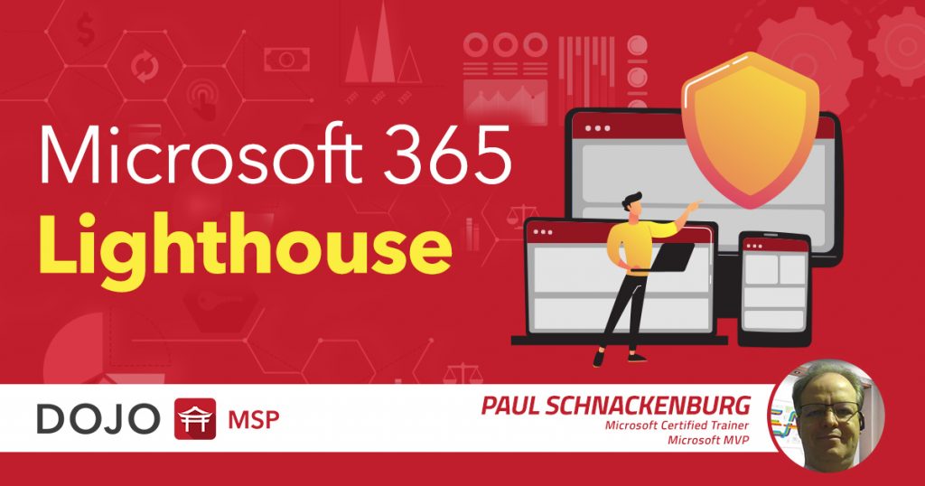 Microsoft 365 Lighthouse – Simple M365 Management for MSPs Microsoft 365 Lighthouse – Simple M365 Management for MSPs