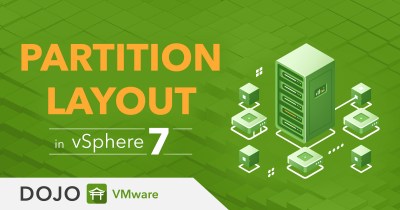 vSphere 7 Partition Layout Changes
