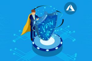 How to Use Virtual Private Networks (VPNs) on Azure