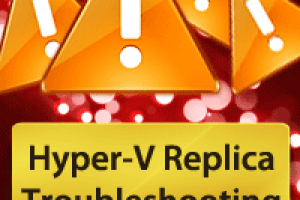 Advanced Troubleshooting of Hyper-V Replica – Part 3